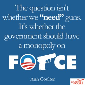 we_need_guns_because_government_doesnt_need_monopoly_on_force